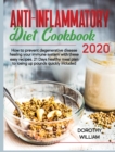 Image for Anti-Inflammatory Diet Cookbook 2020 : Anti-In?ammatory Diet Cookbook 2020: How to Prevent Degenerative Disease Healing Your Immune System with These Easy Recipes. 21 Days Healthy Meal Plan to 