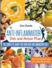 Image for The Anti-Inflammatory Diet and Action Plan : The Complete Guide for Your Anti-Inflammatory Diet with 150 Recipes and a 4-Week Meal Plan
