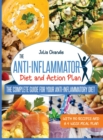 Image for The Anti-Inflammatory Diet and Action Plan : The Complete Guide for Your Anti-Inflammatory Diet with 150 Recipes and a 4-Week Meal Plan