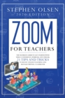 Image for Zoom for teachers 2020 : The ultimate guide to get started with video conference, webinar, live stream, 21 tips and tricks to boost online teaching and manage virtual classroom