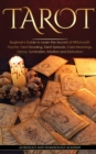 Image for Tarot : Beginner&#39;s Guide to Learn the Secrets of Witchcraft. Psychic Tarot Reading, Tarot Spreads, Card Meanings, History, Symbolism, Intuition and Divination