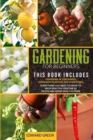 Image for Gardening for Beginners : The book includes: Gardening in containers, companion planting and hydroponic. Everything you need to know to grow healthy vegetables, fruits and herbs easily at home
