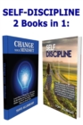 Image for Self -Discipline : Learn how to Change Your Life, Empower Your Mind, Clean it of Negative Thoughts and Bad Habits