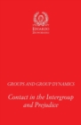 Image for Groups and Group Dynamics : Contact in the Intergroup and Prejudice