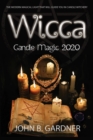 Image for Wicca Candle Magic 2020 : The Modern Magical Light That Will Guide You in Candle Witchery