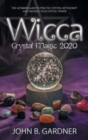 Image for Wicca Crystal Magic 2020 : The Ultimate Guide to Practice Crystal Witchcraft and Enhance Your Crystal Power