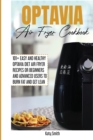 Image for Optavia Air Fryer Cookbook : 101+ Easy and Healthy Optavia Diet Air Fryer Recipes or Beginners and Advanced Users to Burn Fat and Get Lean