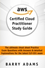 Image for Aws Certified Cloud Practitioner Study Guide : The ultimate cheat sheet practice exam questions with answers and detailed explanations for the latest CLF-C01 exam (black and white version)