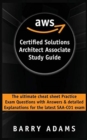 Image for Aws Certified Solutions Architect Associate Study Guide : The ultimate cheat sheet practice exam questions with answers and detailed explanations for the latest SAA-C01 exam