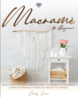 Image for Macrame For Beginners : An Easy Step-By-Step Guide to Macrame. Projects for Beginners and Intermediate Learners with High-Quality Images for a Much Better Experience.