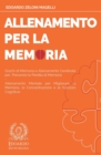 Image for Allenamento per la Memoria : Giochi di Memoria e Allenamento Cerebrale per Prevenire la Perdita di Memoria - Allenamento Mentale per Migliorare la Memoria, la Concentrazione e le Funzioni Cognitive