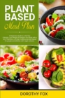 Image for Plant based diet cookbook for beginners : A kick-start Guide with lot of Delicious and Healthy Whole Food Recipes that will Make you Drool. Includes a 30-Day Vegan Meal Plan for People &amp; Athletes