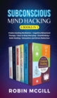 Image for Subconscious Mind Hacking (6 Books in 1) : Chakra Healing Meditation + Cognitive Behavioral Therapy + How to Stop Worryng + Overthinking + Reiki Healing + Relaxation and Stress Reduction