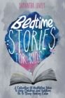 Image for Bedtime Stories for Kids : A Collection Of Meditation Tales To Help Children And Toddlers Go To Sleep Feeling Calm