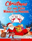 Image for Christmas Cut and Paste Workbook for Preschool : Scissor Skills Activity Book for Kids Ages 2-5 with Coloring, Cutting, Pasting, Counting, Matching Game, Mazes and Much More!