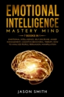 Image for Emotional Intelligence Mastery Mind : 7 Books in 1: Improve your Life, your Relationships and Work Success. Differentiate yourself From Other People and Achieve your Goals Kindle Edition