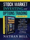 Image for Stock Market Investing and Options Trading (2 books in 1) : The perfect beginner course designed to achieve financial freedom. Generate income and retire early. Discover the strategies to create wealt