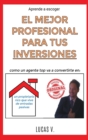 Image for aprende a escoger EL MEJOR PROFESIONAL PARA TUS INVERSIONES.The best professional for your real estate investments HOUSES (SPANISH VERSION)