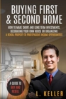 Image for Buying First and Second Home : How to make short and long term investments, decorating your own house or organizing a rental property to profit passive income opportunities. A guide to buy and resell