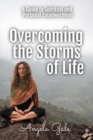 Image for Overcoming the Storms of Life : A Guide to Spiritual and Personal Empowerment