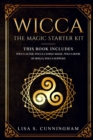 Image for Wicca : The Magic Starter Kit This book includes: Wicca Altar, Wicca Candle Magic, Wicca Book of Spells, Wicca Supplies