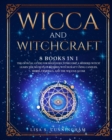 Image for Wicca and Witchcraft : 8 BOOKS IN 1: The Official Guide for Beginners to Become a Modern Witch. Learn the Secrets of Modern Witchcraft Using Candles, Herbs, Crystals, and the Wiccan Altar