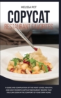 Image for Copycat Restaurant Favorites : A Guide and Compilation of the Most-Loved, Healthy, and Easy Favorite Copycat Restaurant Recipes that you can Cook in the Comfort of Your Own Home