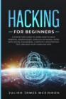 Image for Hacking for Beginners : A Step by Step Guide to Learn How to Hack Websites, Smartphones, Wireless Networks, Work with Social Engineering, Complete a Penetration Test, and Keep Your Computer Safe