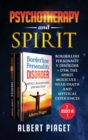 Image for Psychotherapy and Spirit (2 Books in 1) : Borderline Personality Disorder + Dmt the Spirit Molecule - Near-Death and Mystical Experiences