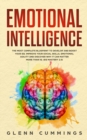 Image for Emotional Intelligence : The Most Complete Blueprint to Develop And Boost Your EQ. Improve Your Social Skills, Emotional Agility and Discover Why it Can Matter More Than IQ. (EQ Mastery 2.0)