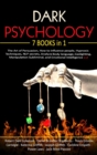 Image for Dark Psychology : 7 Books in 1: The Art of Persuasion, How to influence people, Hypnosis Techniques, NLP secrets, Analyze Body language, Gaslighting, Manipulation Subliminal, and Emotional Intelligenc