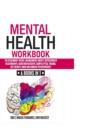 Image for Mental Health Workbook : 6 Books in 1 - The Attachment Theory, Abandonment Anxiety, Depression in Relationships, Addiction Recovery, Complex PTSD, Trauma, CBT, EMDR Therapy and Somatic Psychotherapy