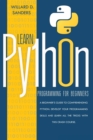 Image for Learn Python Programming for Beginners : a beginner&#39;s guide comprehending python. Develop your programming skills and learn all the tricks with this crash course.