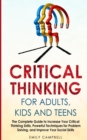 Image for Critical Thinking for Adults, Kids and Teens