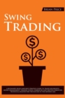 Image for Swing Trading : A beginner&#39;s rules and best strategy guide to trade for profits. Money management, trading stock, technical analysis for the success in the modern age.
