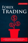 Image for Forex Trading : A simple guide for beginners to show how to do make money online. The basic techniques, best strategy for profits, tips and trick to start investing.
