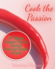 Image for Cook the Passion : 69 Classic Intense Flavour Recipes from the Hearth of Italy