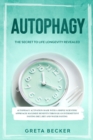 Image for Autophagy : the secret to life longevity revealed. Autophagy activation made with a simple scientific approach: maximize benefits through an intermittent fasting diet, HIIT, and water fasting