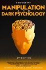 Image for Manipulation and Dark Psychology - 2nd Edition - 3 Books in 1 : Discover the manipulator within yourself. Use the secrets and techniques of dark psychology to find out if you are PREY or PREDATOR ?
