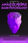 Image for How to Analyze People with Dark Psychology-2nd Edition- 3 in 1 : Body Language is a Must for Manipulators to Quickly Read and Hit the Various Weak Points of a Person&#39;s Personality. Recover from Abuse