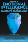 Image for Emotional Intelligence and Dark Psychology -2nd Edition - 4 in 1 : Good Mind Control Avoids Brainwashing, Thoughts that Affect Behavioral Disorder Techniques(CBT), and Improves Habits(NLP) &amp; Emotions(