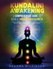Image for Kundalini Awakening : A COMPREHENSIVE GUIDE TO ACHIEVE HIGHER CONSCIOUSNESS Expand your mind by meditation, Enhance your psychic abilities and develop your spiritual awareness
