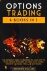 Image for Options Trading : 4 Books in 1: The Quickstart Guide for Beginners to Learn How to Trade Options Profitably. Includes Crash Course, Effective Strategies, Swing, and Day Trading