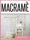 Image for Macrame : A Beginner&#39;s Guide To Learn Macrame And Make Beautiful And Modern Patterns Easily