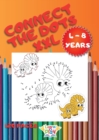 Image for Connect the Dots XXL : 120 Funny Puzzles for Kids Ages 4-8 Including Letters, Numbers, Shapes, Animals and Much More to Complete and Color; Learn to Read, Write and Count While having Fun