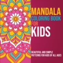Image for Mandala Coloring Book for Kids : Beautiful and Simple Patterns for Kids of all Ages
