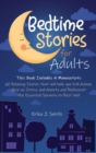 Image for Bedtime Stories for Adults : This Book Includes 4 Manuscripts: 60 Relaxing Stories that will help you Fall Asleep. Give up Stress and Anxiety and Rediscover the Essential Serenity to Rest Well