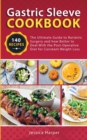 Image for Gastric Sleeve Cookbook : The Ultimate Guide to Bariatric Surgery and how Better to Deal with the Post-Operative Diet for Constant Weight Loss