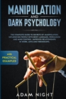 Image for Manipulation and Dark Psychology : The Complete Guide to Secrets of Manipulation, Influencing People with Body Language (Practical Examples), Persuasion, and Mind Control