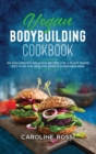 Image for Vegan Bodybuilding Cookbook : 50 high-protein delicious recipes for a plant-based diet plan and healthy muscle in bodybuilding